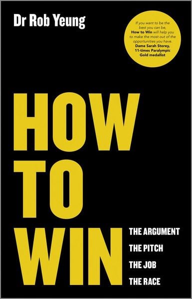 How To Win: The Argument, The Pitch, The Job, The Race