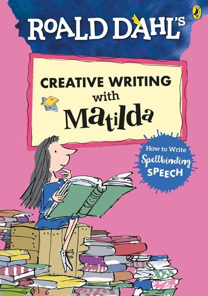 Roald Dahls Creative Writing With Matild