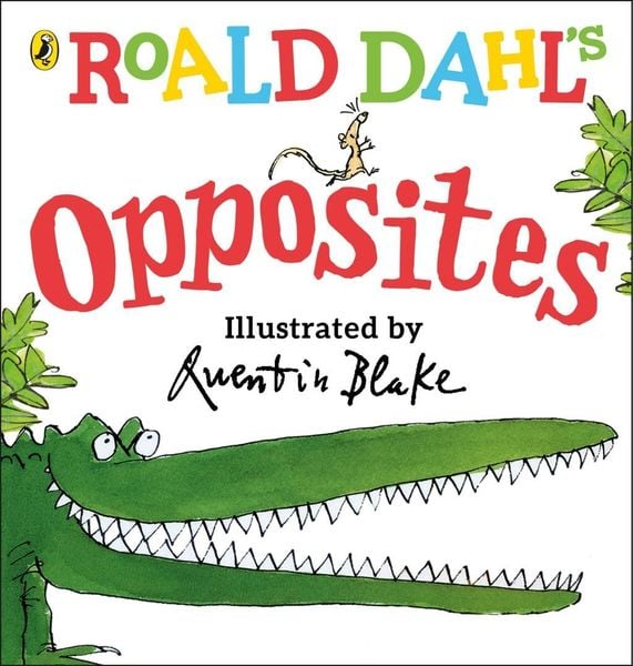 Roald Dahls Opposites