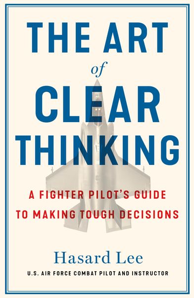 The Art Of Clear Thinking