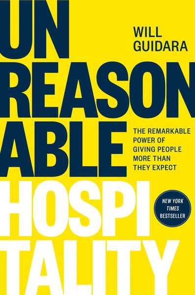 Unreasonable Hospitality The Remarkable Power Of Giving People More Than They Expect
