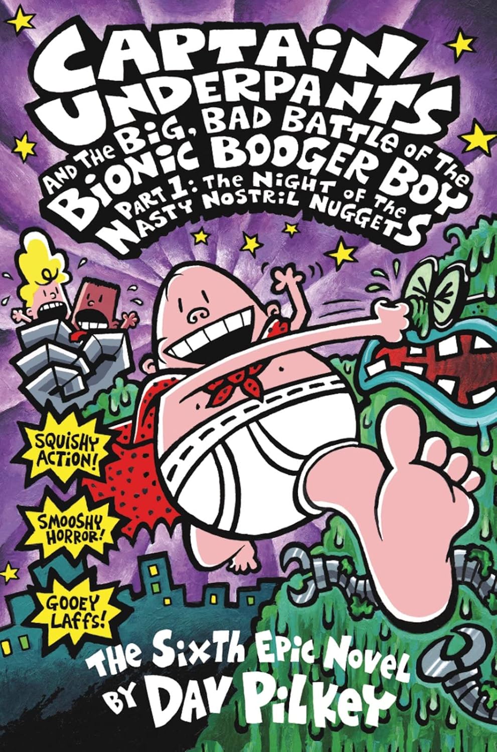 Captain Underpants And The Big Bad Battle Of The Bionic Booger Boy Part 1: The Night Of The Nasty Nostril Nuggets: Color Edition (Captain Underpants #6)