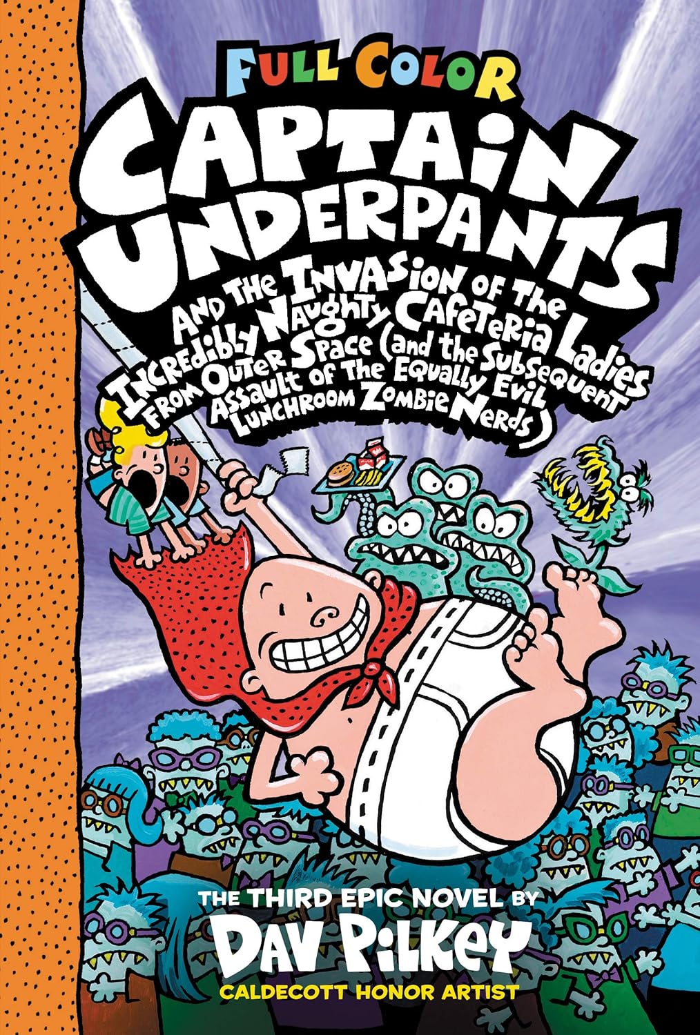 Captain Underpants And The Invasion Of The Incredibly Naughty Cafeteria Ladies From Outer Space: Color Edition (Captain Underpants #3)