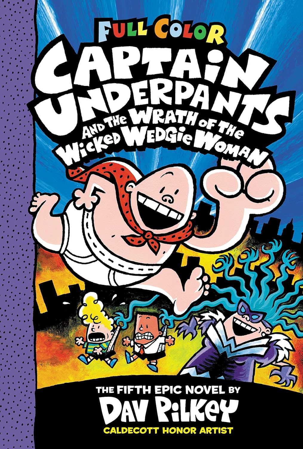 Captain Underpants And The Wrath Of The Wicked Wedgie Woman: Color Edition (Captain Underpants #5)