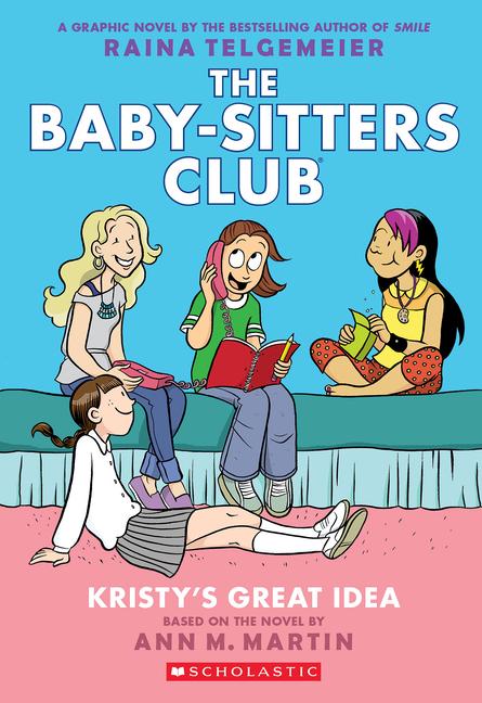 Kristy'S Great Idea: A Graphic Novel (The Baby-Sitters Club #1)