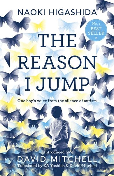 The Reason I Jump: One Boy'S Voice From The Silence Of Autism