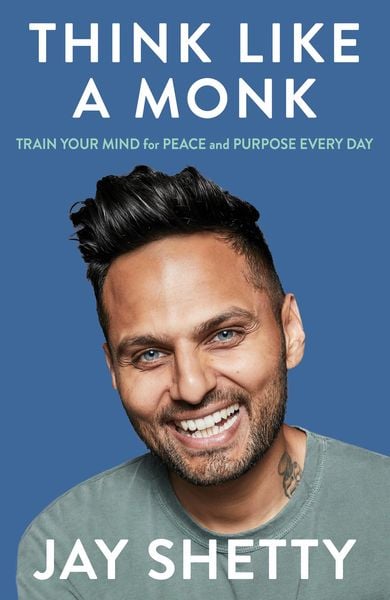 Think Like A Monk: The Secret Of How To Harness The Power Of Positivity And Be Happy Now [Airside, Export, Ie-Only]