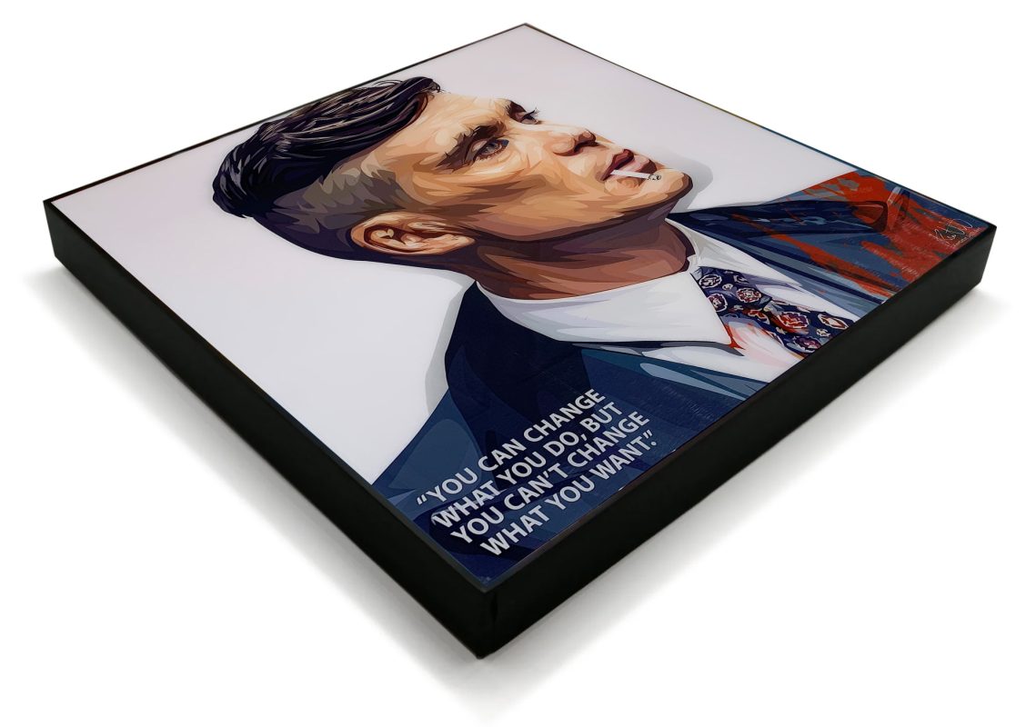Thomas Shelby Pop Art Poster “You can change what you do but … “